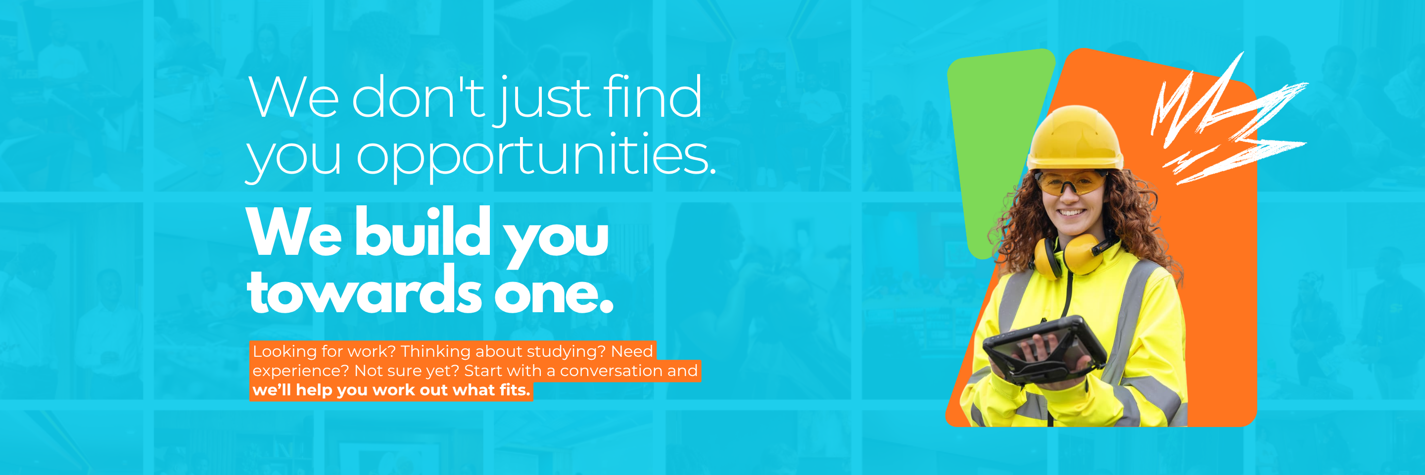 Start where you are. We'll help you find your way in.